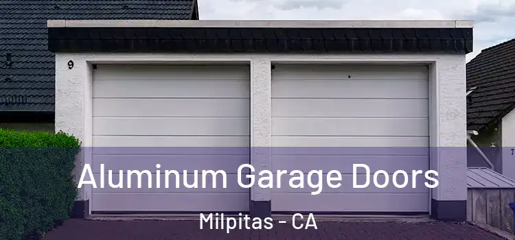 Aluminum Garage Doors Milpitas - CA