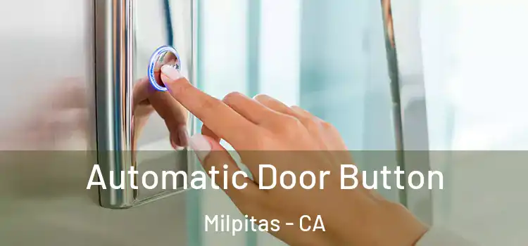 Automatic Door Button Milpitas - CA