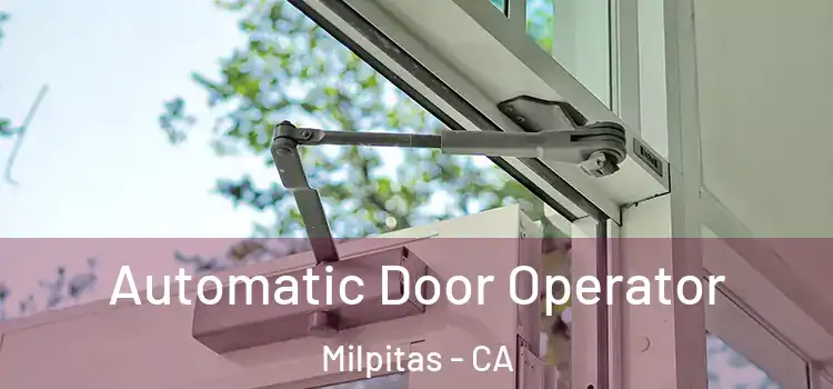 Automatic Door Operator Milpitas - CA