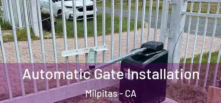 Automatic Gate Installation Milpitas - CA