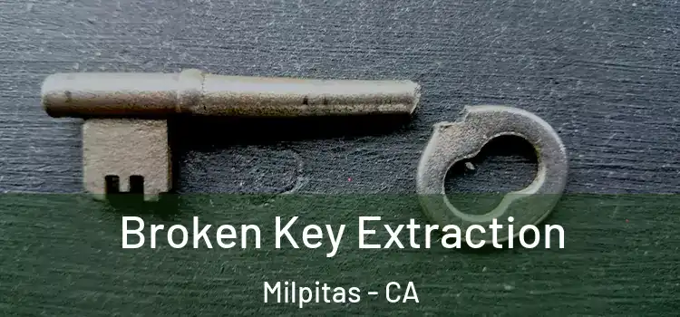  Broken Key Extraction Milpitas - CA