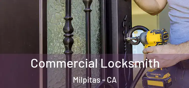 Commercial Locksmith Milpitas - CA