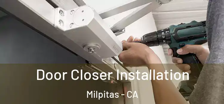  Door Closer Installation Milpitas - CA