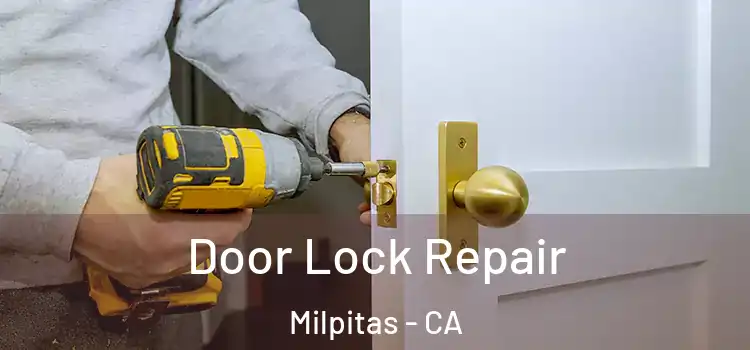 Door Lock Repair Milpitas - CA