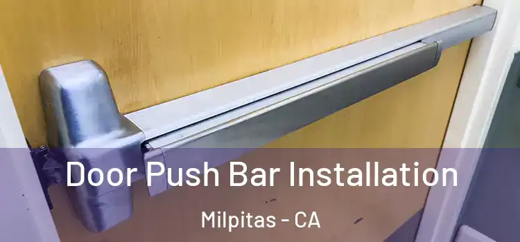 Door Push Bar Installation Milpitas - CA