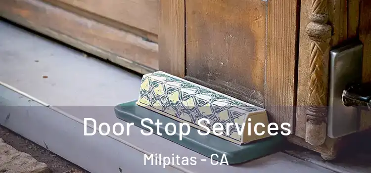 Door Stop Services Milpitas - CA
