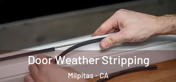 Door Weather Stripping Milpitas - CA