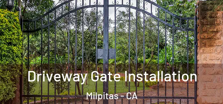 Driveway Gate Installation Milpitas - CA