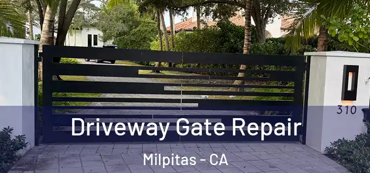 Driveway Gate Repair Milpitas - CA