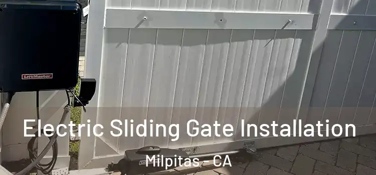 Electric Sliding Gate Installation Milpitas - CA
