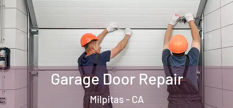  Garage Door Repair Milpitas - CA