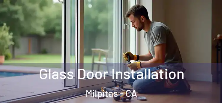 Glass Door Installation Milpitas - CA