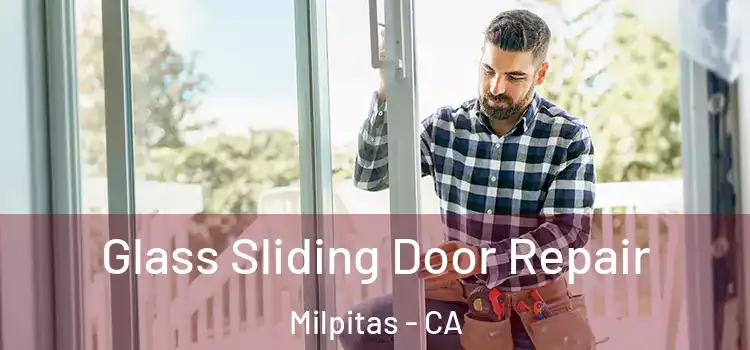 Glass Sliding Door Repair Milpitas - CA