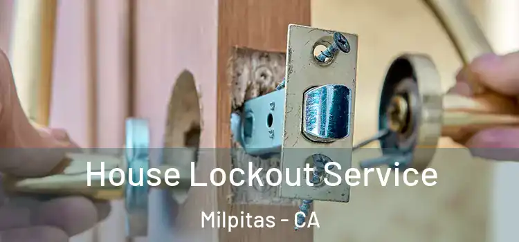 House Lockout Service Milpitas - CA