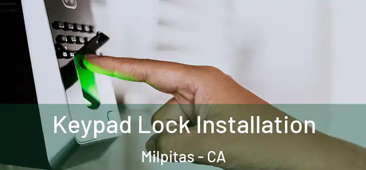Keypad Lock Installation Milpitas - CA