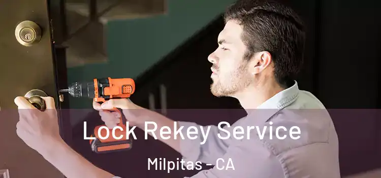 Lock Rekey Service Milpitas - CA