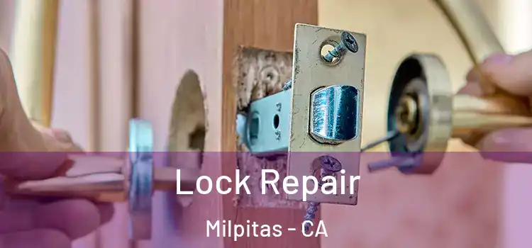  Lock Repair Milpitas - CA