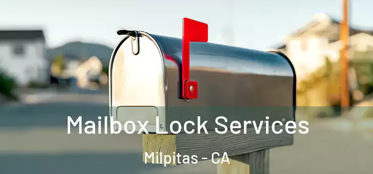 Mailbox Lock Services Milpitas - CA