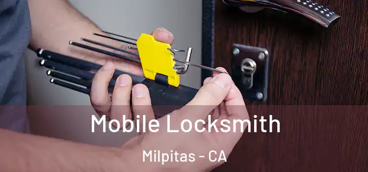  Mobile Locksmith Milpitas - CA