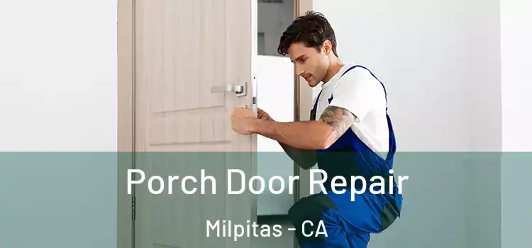  Porch Door Repair Milpitas - CA