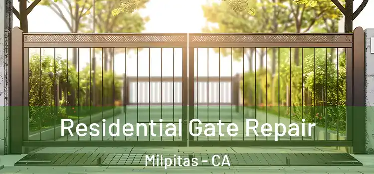 Residential Gate Repair Milpitas - CA