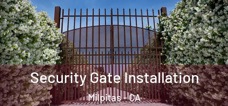  Security Gate Installation Milpitas - CA