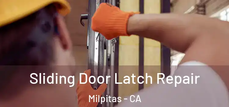Sliding Door Latch Repair Milpitas - CA