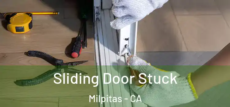 Sliding Door Stuck Milpitas - CA